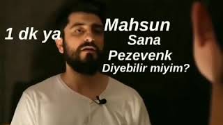 Mahsun Sana Pezevenk Diyebilir Miyim