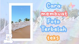 PAKE PICSART AJA✨ CARA MEMBUAT FOTO TERBELAH TEKS