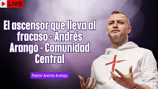 El ascensor que lleva al fracaso   Andrés Arango   Comunidad Central