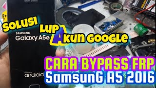 BYPASS FRP SAMSUNG A5 2016 || CARA MENGATASI SAMSUNG A5 LUPA AKUN GOOGLE