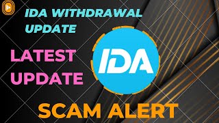 "IDA Earning App Update & Withdrawal Latest News 2023: Scam Alert! | Is IDA a Scam?".