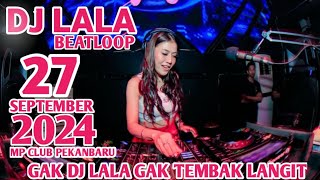 IS BACK DJ TEMBAK LANGIT DJ LALA 27 SEPTEMBER 2024 MP CLUB PEKANBARU VVIP(BOSSRW)