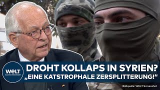 SYRIEN: Kollaps in Syrien?! "Wir haben ein totales Auseinanderfallen!" I WELT Analyse