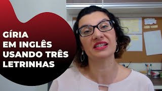 Três letras que vão te ajudar a falar gírias em inglês