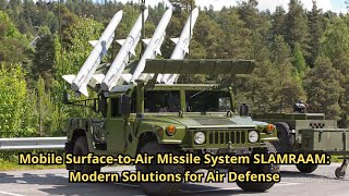 Mobile Surface-to-Air Missile System SLAMRAAM: Modern Solutions for Air Defense