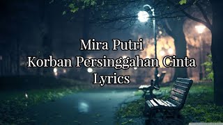 Korban Persinggahan Cinta - Mira Putri | Lyrics