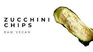 ZUCCHINI CHIPS | Raw Vegan