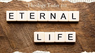 The Doctrine of Humanity: Understanding ETERNAL LIFE