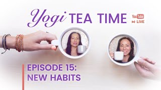 Yogi Tea Time Ep 15 | Forming a New Habit | Turtle Flow