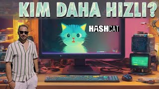 BEN Mİ HIZLIYIM YOKSA HASHCAT Mİ? MEYDAN OKUMA!