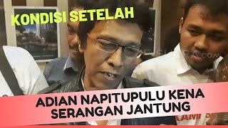 Kondisi Adian Napitupulu Setelah kena Serangan Jantung