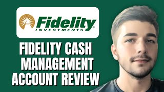 Fidelity Cash Management Account Review 2024  ( ATM Fees, Bonus , Interest Rate , Minimum Balance)