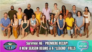 #Survivor46 - PREMIERE RECAP - A NEW SEASON BEGINS & A "LEGEND" FALLS!! | Strat Chat Podcast