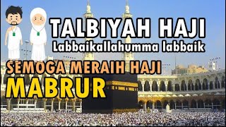 Talbiyah Haji "Labbaik Allahumma Labbaik"