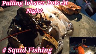 Lobster hunting At Night Followed By Squid Fishing