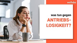 Was tun gegen Antriebslosigkeit? (Ursachen und Maßnahmen)