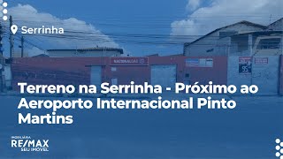 Terreno no bairro Serrinha - Próximo ao Aeroporto Internacional Pinto Martins