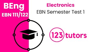 Electronics | EBN 111/122 | 9. EBN Semester Test 1 by 123tutors