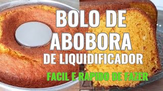 Bolo de Abóbora de Liquidificador ! Rapido e Facil de Fazer