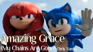 Amazing Grace (My Chains Are Gone) Chris Tomlin || AMV || Sonic The Hedgehog