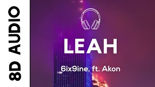 6ix9ine - LEAH (8D AUDIO) ft. Akon