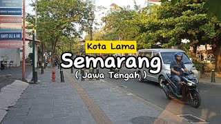 KEINDAHAN SUASANA KOTA LAMA SEMARANG DISORE HARI