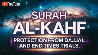 Surah Al-Kahf: The Ultimate Protection from Dajjal and End Times Trials