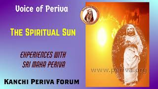 Experiences with Sri Maha Periva - "The Spiritual Sun"