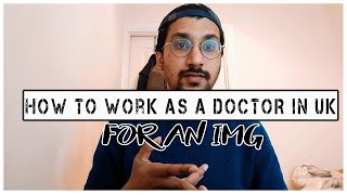 HOW TO WORK AS A DOCTOR IN UK FOR AN IMG