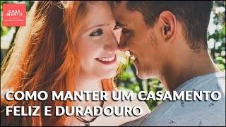 4 DICAS de Como Manter Um Casamento Feliz e Duradouro de Forma Eficaz