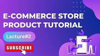 E commerce store product tutorial | Detailed Lecture | Urdu Hindi 2023