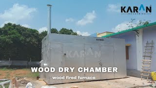 Wood Dry Chamber | Karan Industries #wood #woodworking