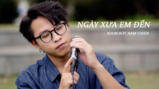 NGÀY XƯA EM ĐẾN | ANH KHANG | KUUN ĐỨC NAM COVER