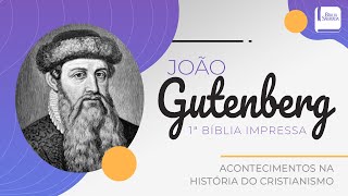 João Gutenberg e a Primeira Bíblia Impressa - Aplicativo da Bíblia