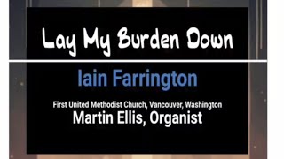 Iain Farrington:  Lay My Burden Down (Organ)