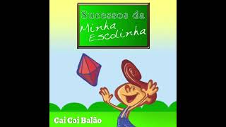 Sucessos da Minha Escolinha - Cai Cai Balão ( Fã Made / Leia a Descrição )