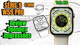 W59 Pro 47mm Série 9 Tela HD [Lançamento]😱: Review completo | Inboxing | Impressões Veja👇🏻