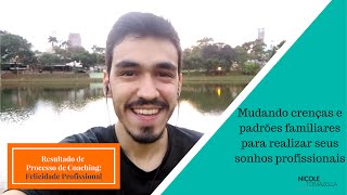 Resultado do Processo de Coaching: Quando nossos sonhos são diferentes dos nossos pais