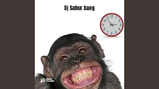 DJ SAHUR BANG