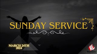 SUNDAY SERVICE  || 24th MARCH || 2024