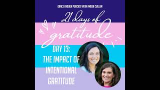 13/21 Days of Gratitude: The Impact of Intentional Gratitude feat. Kara Guinn