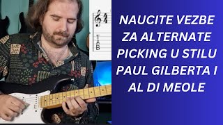 Naučite Super Vežbe Za Alternate Picking Tehniku U Stilu Al Di Meole i Paul Gilberta