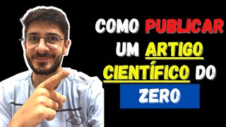 Como Publicar um ARTIGO CIENTÍFICO (DO ZERO!)