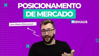 Posicionamento de mercado | O QUE É e COMO DEFINIR O SEU! | MIDHAUS