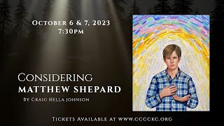 Considering Matthew Shepard @ Country Club Christian Church - Coming October 6 & 7