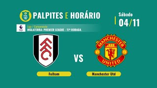 Palpites Fulham x Manchester United: 11ª rodada da Premier League - 04/11/2023