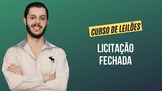 Aula 4.9 - Licitação Fechada [CURSO PREMIUM DE LEILÃO DE IMÓVEIS]