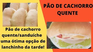 PAO DE CACHORRO QUENTE DA PADARIA (HOT DOG). DELÍCIA PARA O LANCHE DA FAMÍLIA. FACA VOCÊ TAMBÉM.