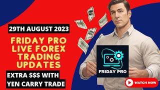 Live Trading Update with Friday Pro - Extra $$$ made with Yen Carry Trade