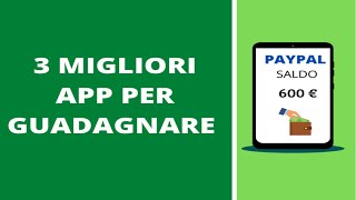 3 MIGLIORI APP CHE TI PAGANO FACILMENTE